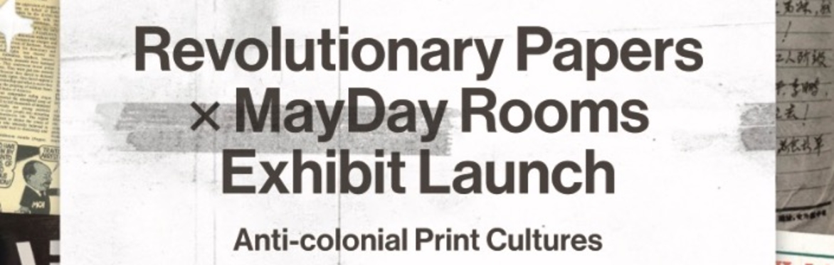 Revolutionary Papers x MayDay Rooms - Exhibit Launch