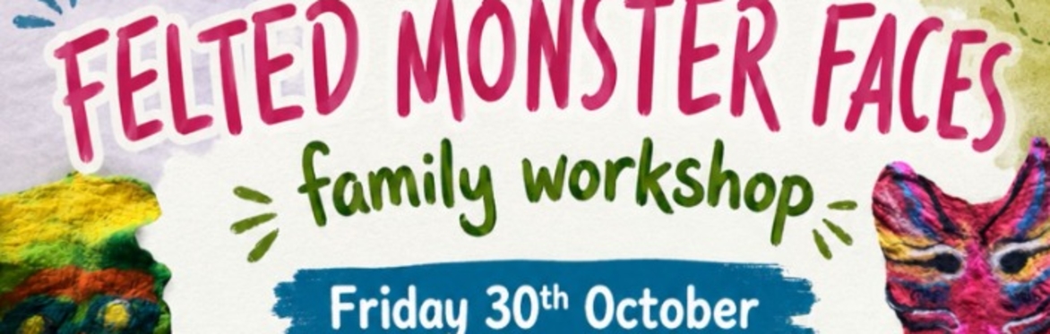 Felted Monster Faces: Family Workshop