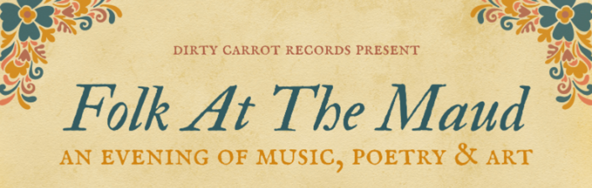 Folk At The Maud IV (Art, Music & Spoken Word)