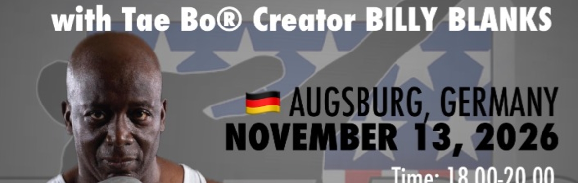 Tae Bo Special with BILLY BLANKS, November 13, 2026 Augsburg, Germany