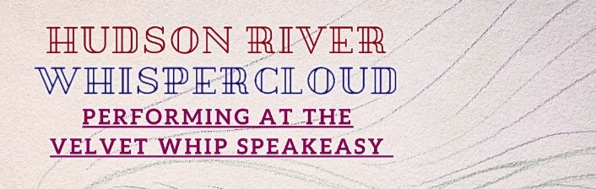 VW SALON NIGHT Presents-Hudson River with Whispercloud