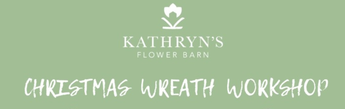 Christmas Wreath Workshop with Kathryn's Flower Barn