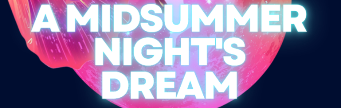 Lyons Community Theater's “A Midsummer Night’s Dream”  By: William Shakespeare