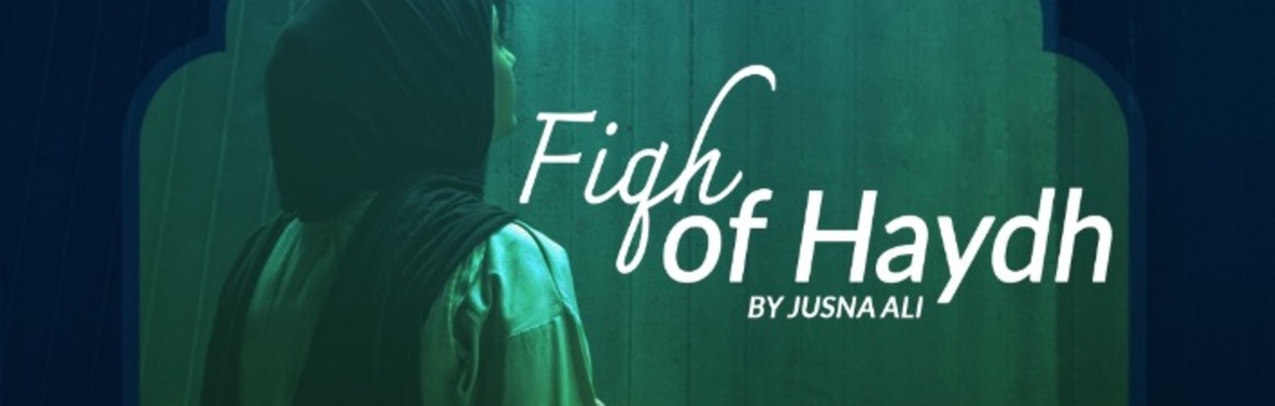 Fiqh of Haydh [Postponed to 11th July.]