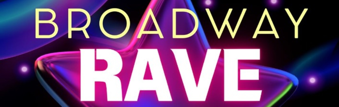 Broadway Rave
