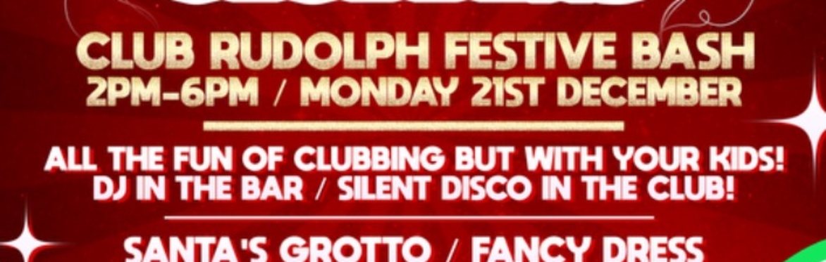 LITTLE CLUBBERS - CLUB RUDOLPH FESTIVE BASH