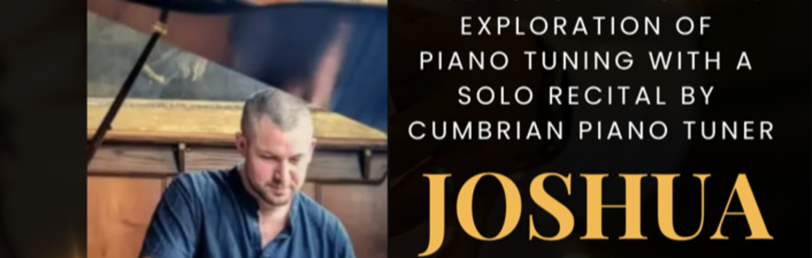 Bang in' Tune : Piano Tuning Demonstration and Recital : Barrow Music Weekender 2026