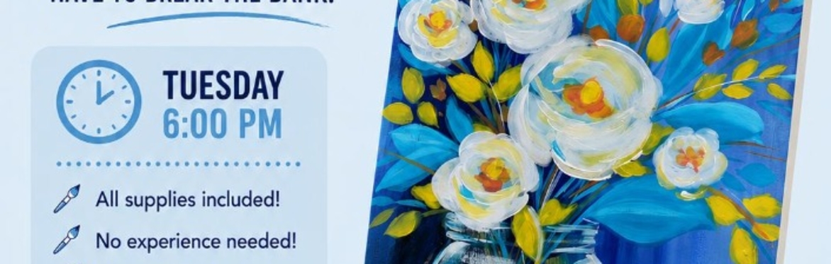 THRIFTY TUESDAY $25 Paint Night "Shades of Bloom""