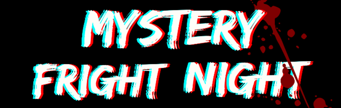 Mystery Fright Night