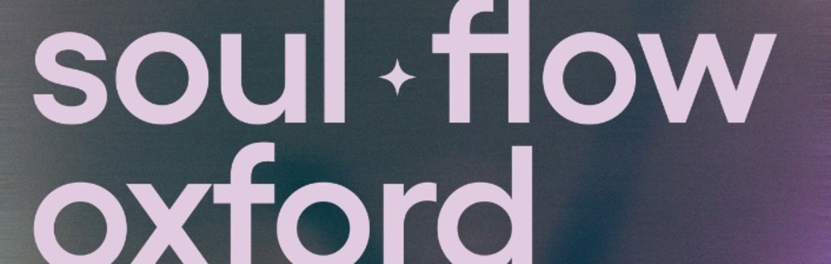 SOUL FLOW Oxford: Intuitive Somatic Movement & Sound Journey