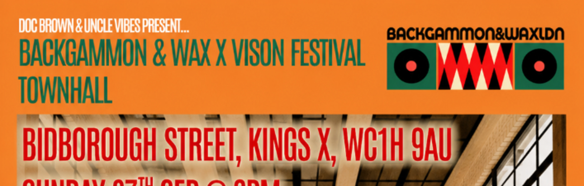 Backgammon & Wax x Vision Festival @ Town Hall