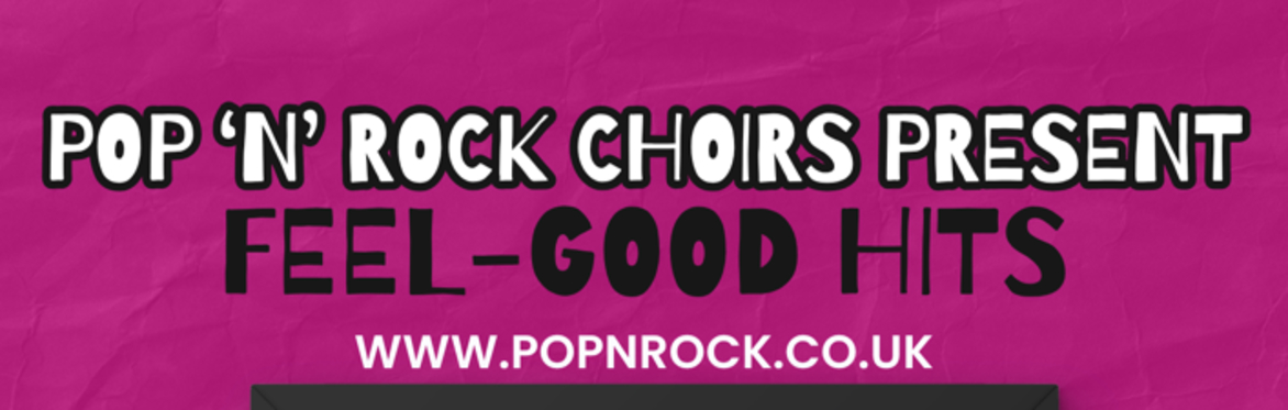 Pop 'n' Rock Choirs: Feel-Good Hits