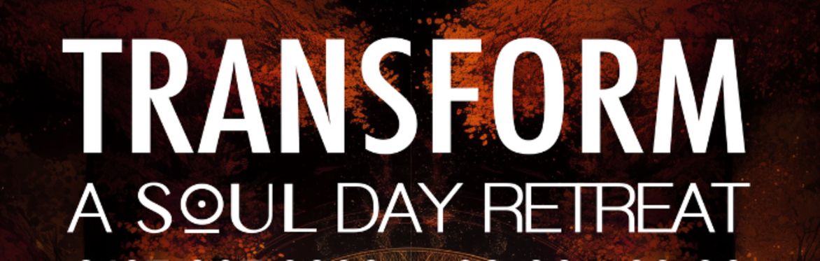 TRANSFORM '26: A SOUL DAY RETREAT