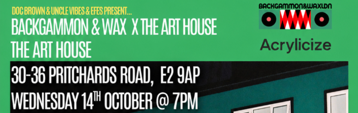 Backgammon and Wax x The Art House