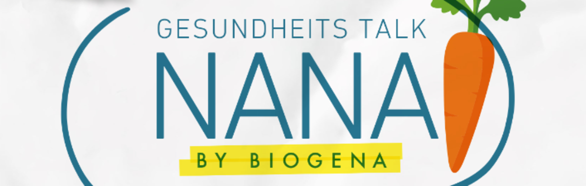 Gesundheits Talk mit Nana bei Biogena