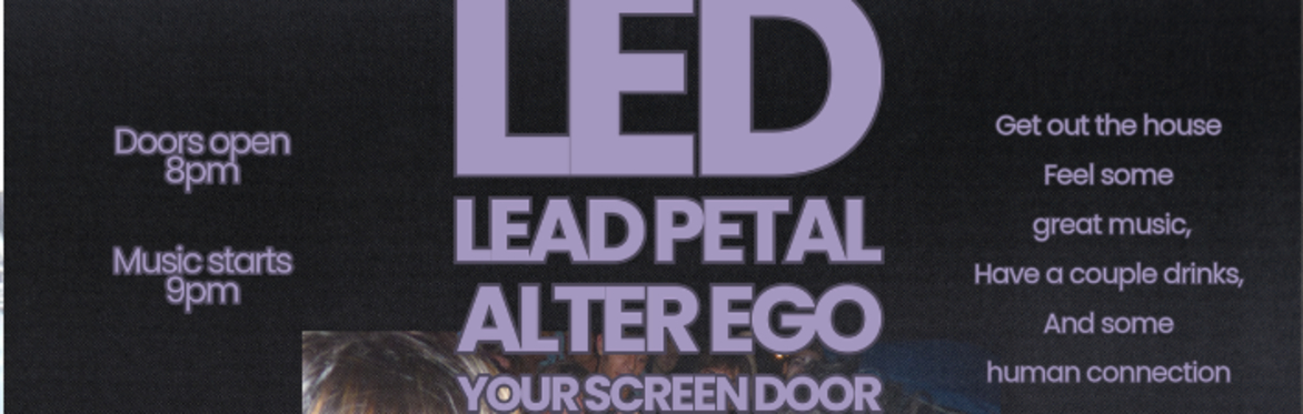 Led / Leadpetal / Alter Ego / Your Screen Door - Sky Lounge 8/1/26