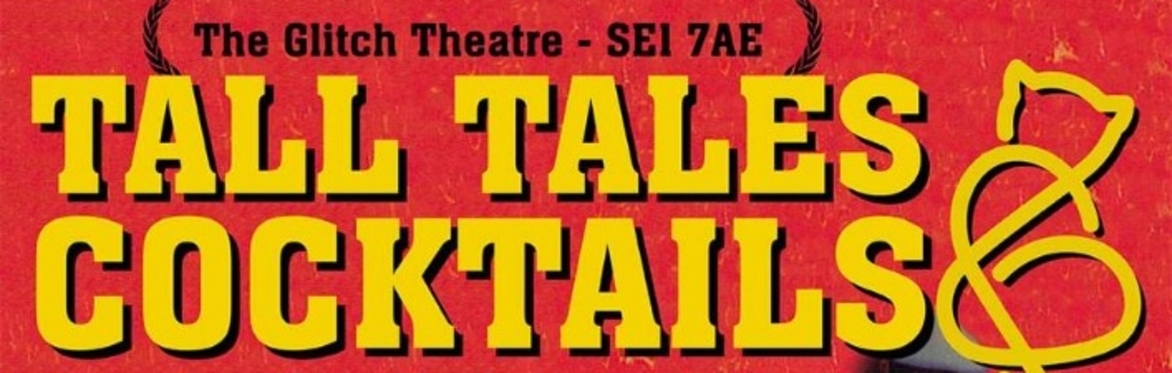Tall Tales and Cocktails (30 May)