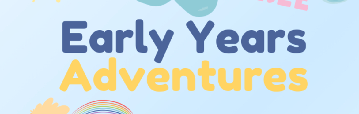 Early Years Adventures - free sessions for 9 months to 3 years+ to play & learn