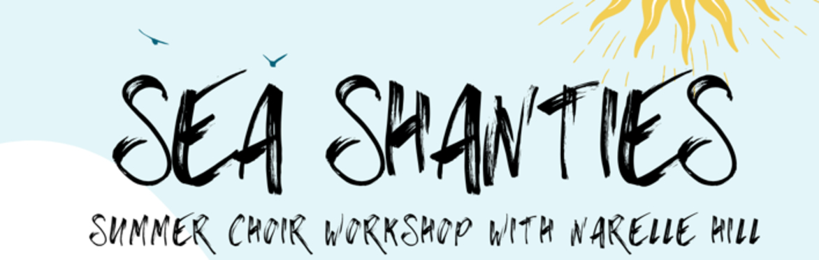 'Sea Shanties' Summer choir workshop