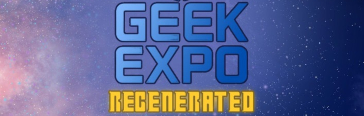 Geek Expo Regenerated