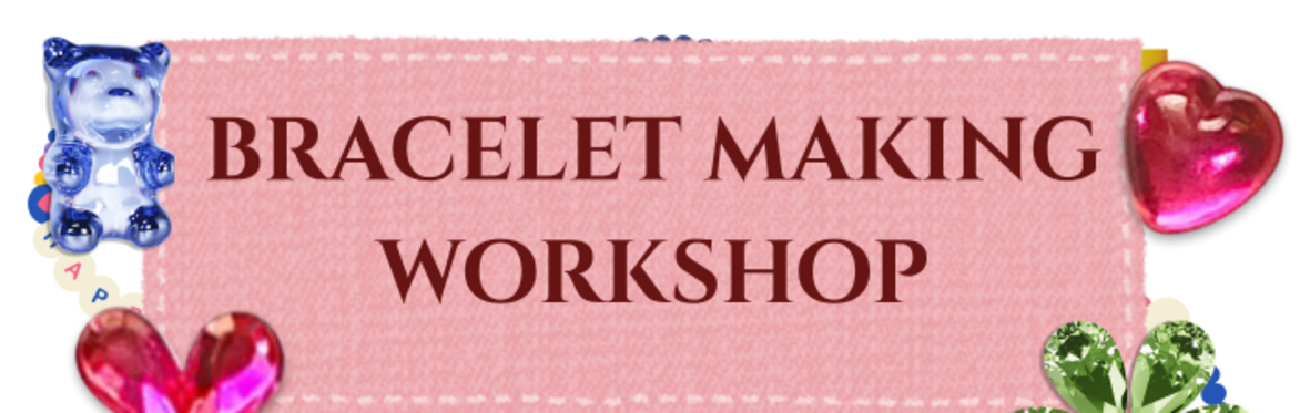 Children's Bracelet Making Workshop at Becconsall Heritage Park