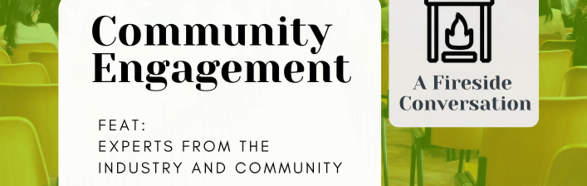 Community Engagement: A Fireside Chat with Experts