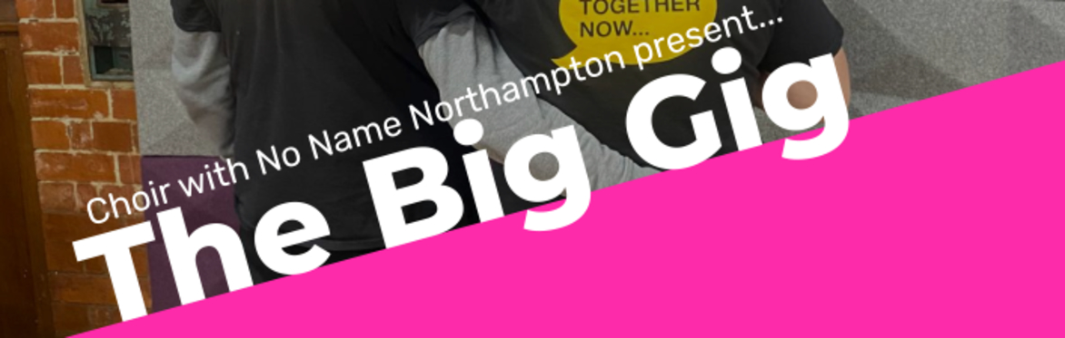 Northampton Big Gig!