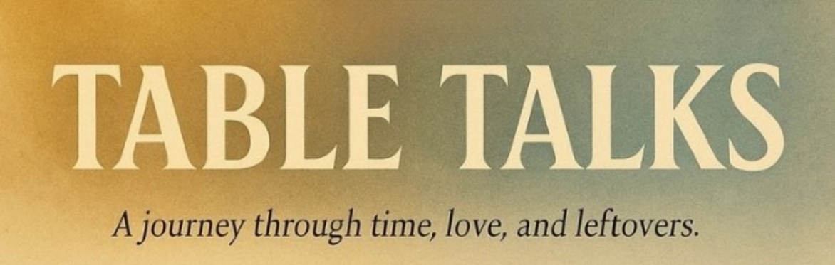 Table Talks