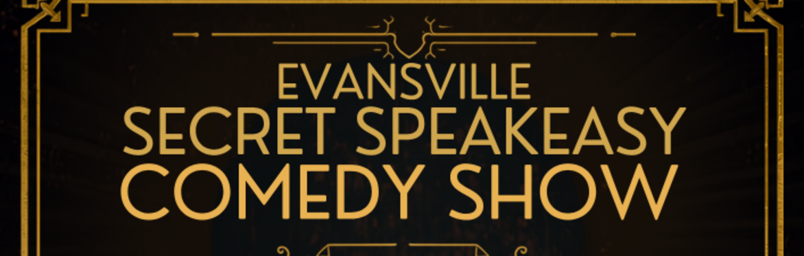 Evansville's Secret Speakeasy Comedy Show