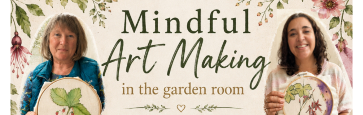 Mindful Art Making in The Garden Room