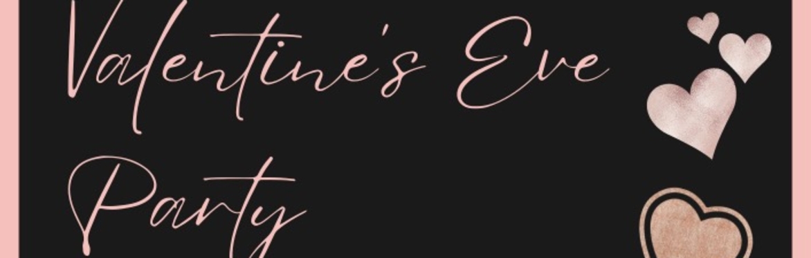 Valentines Eve Party