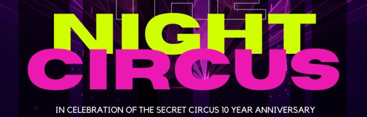 The Night Circus - 10 year anniversary party!