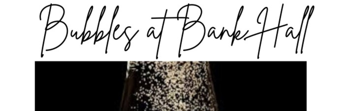 Back By Popular Demand   "Bubbles At Bank Hall".....  An Evening Of Sparkling Wine Tasting With Martin Burt