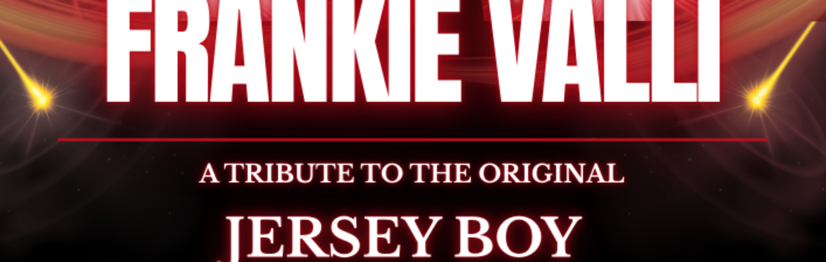 Frankie Valli Tribute Show