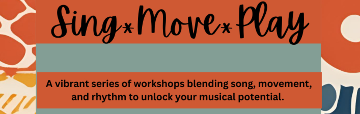 Sing Move Play Workshop Series