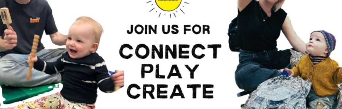 Connect, Play, Create - Babies and Crawlers