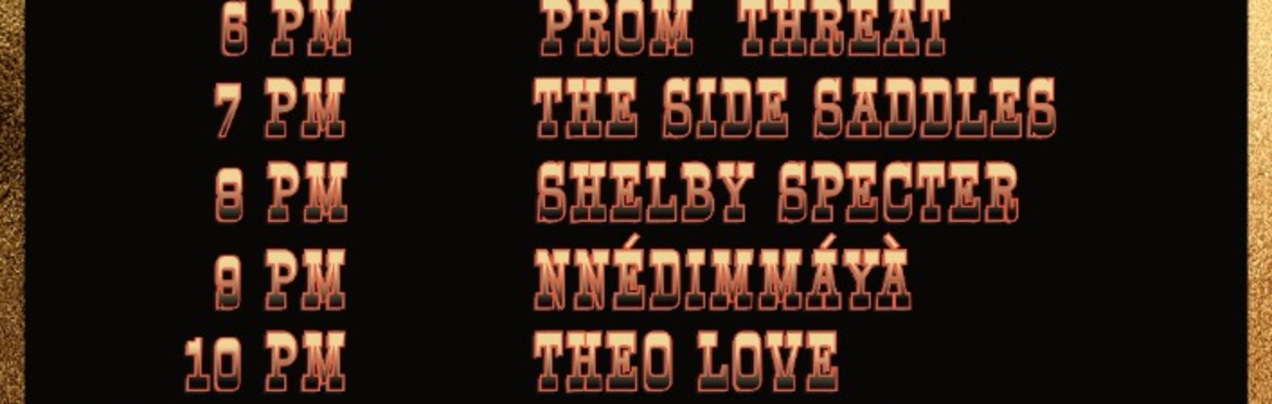 Theo Love w/ Nnédịmmáyà, Shelby Specter, The Side Saddles and More at The Far Out Lounge