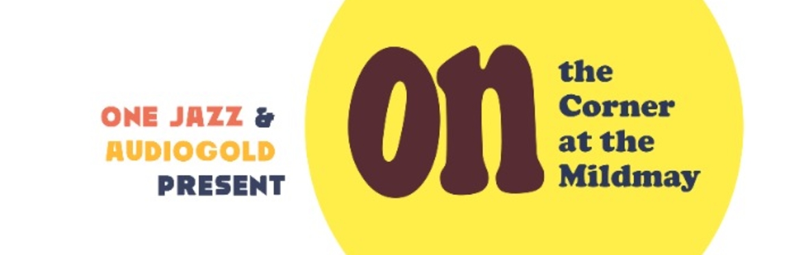 One Jazz presents On the Corner at the Mildmay Club