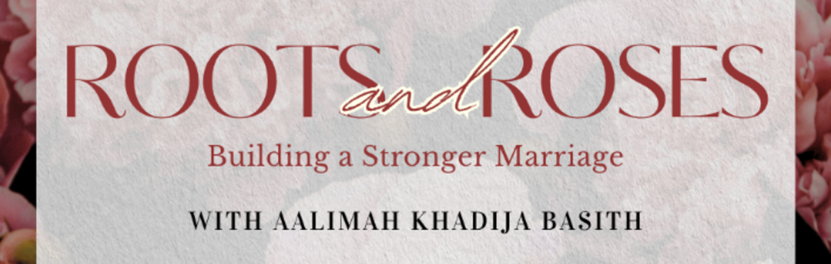 Roots & Roses: Building a Stronger Marriage