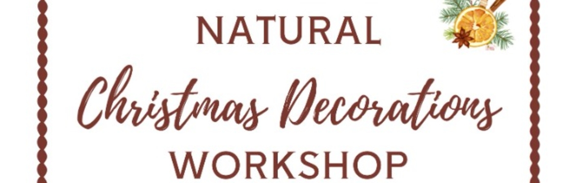 Natural Christmas Decorations Workshop