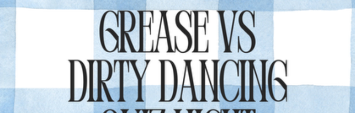 Grease vs Dirty Dancing Quiz Night