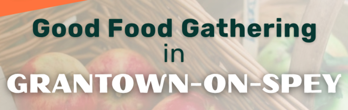 Grantown-On-Spey Good Food Gathering