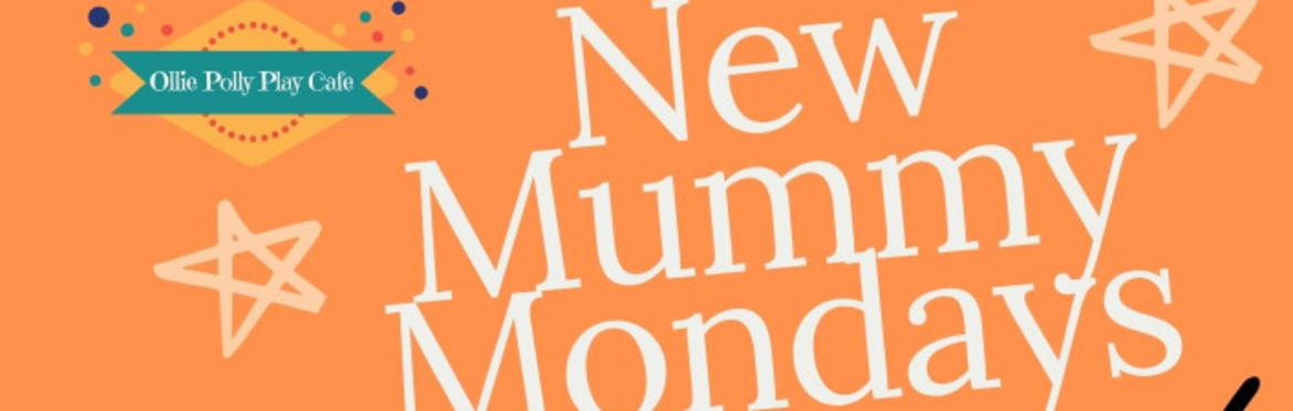 New Mummy Monday