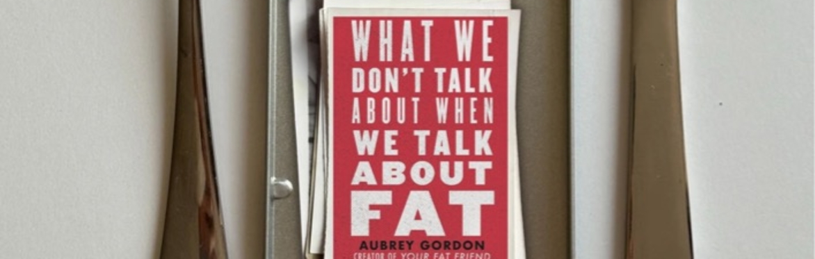 Fat And? fatphobia, racist origins, and how we can take up