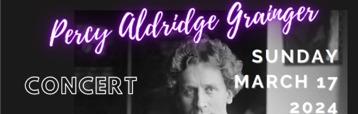 The Tri-County Symphonic Band Presents: Percy Aldridge Grainger