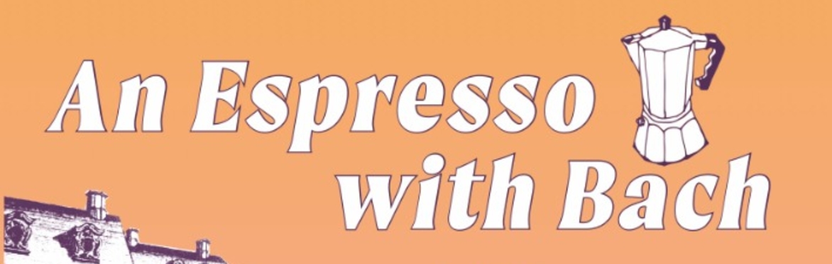 An Expresso with Bach