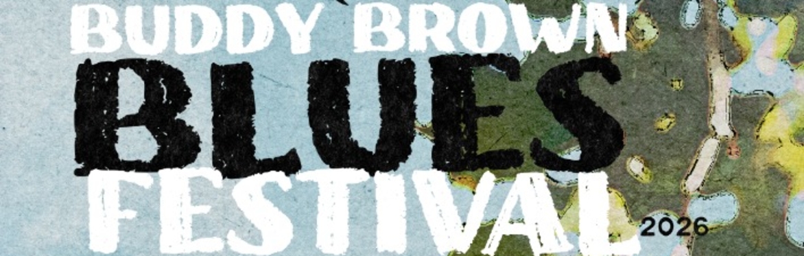 2026 Buddy Brown Blues Festival