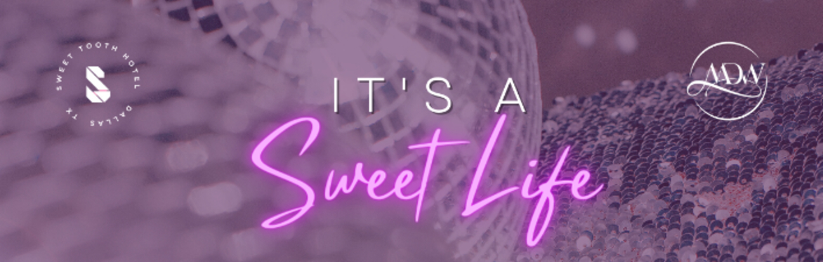 It's a Sweet Life