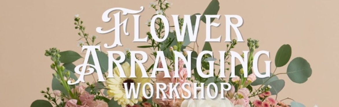 Bloom -Flower Arranging Workshop