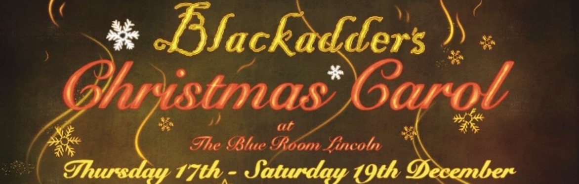 Blackadder's A Christmas Carol Festive Theatre & Dining